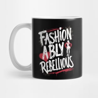 Fashionably Rebellious Mug